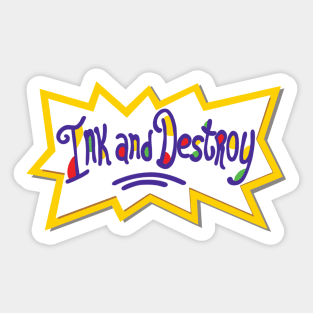 Ink and Destroy Sticker